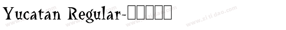 Yucatan Regular字体转换